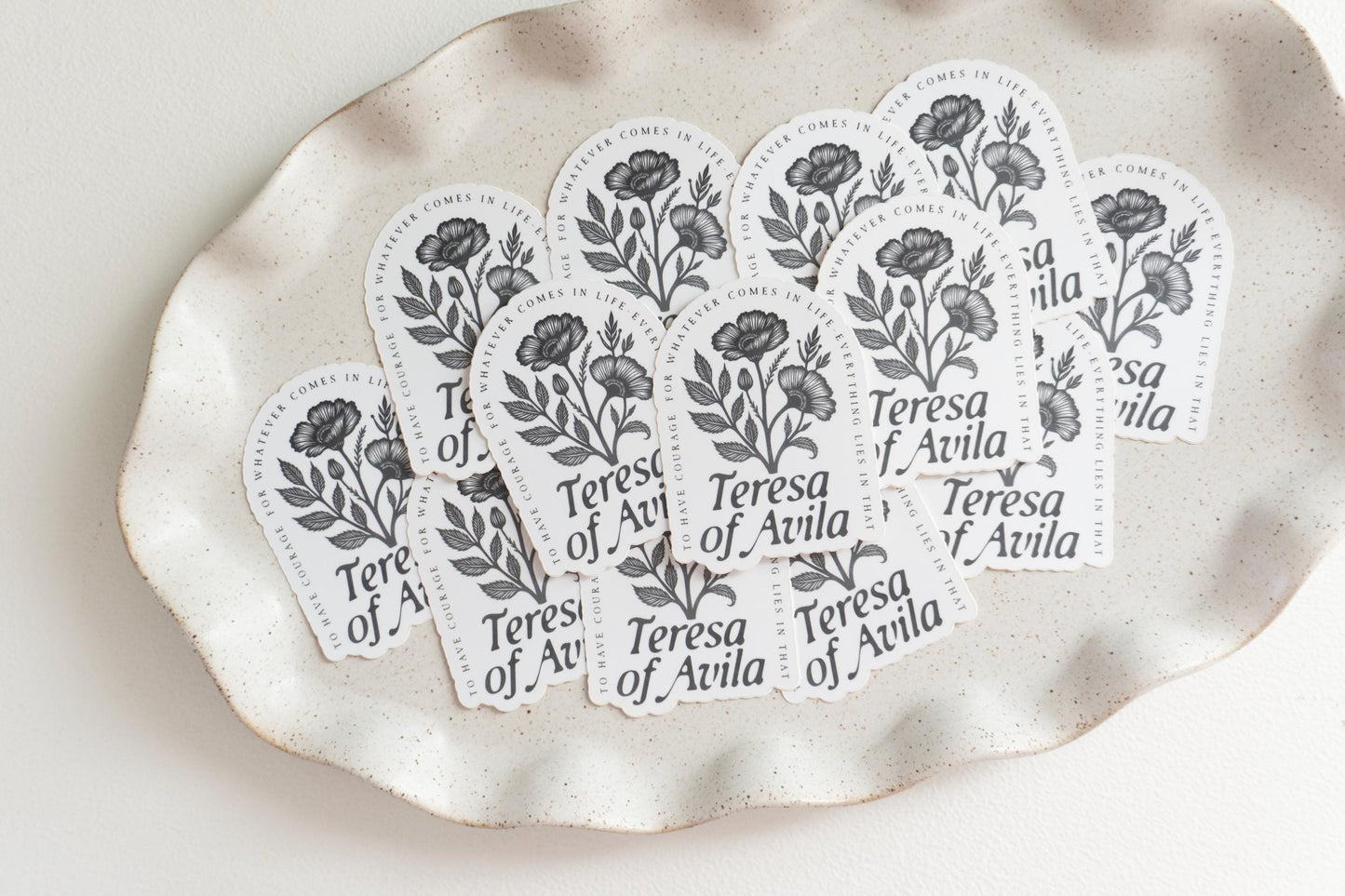 To have courage for whatever comes in life - everything lies in that - Saint Teresa of Avila | Catholic Vinyl Sticker