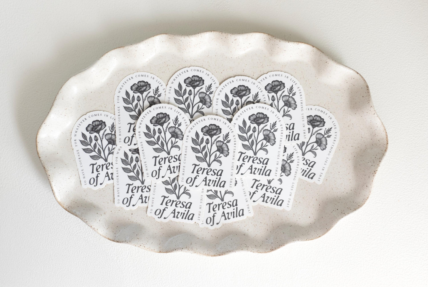 To have courage for whatever comes in life - everything lies in that - Saint Teresa of Avila  | Catholic Vinyl Sticker