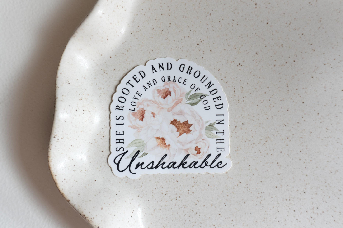 Unshakable she is rooted and grounded in the love and grace of God | Catholic Vinyl Sticker