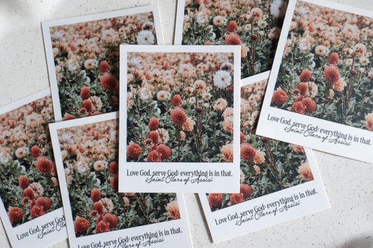 Love God, serve God; everything is in that - Saint Clare of Assisi Polaroid Sticker | Catholic Vinyl Sticker