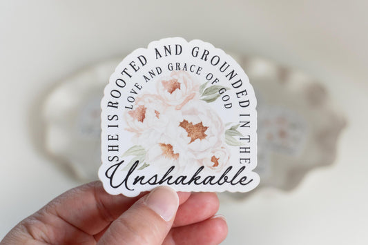 Unshakable she is rooted and grounded in the love and grace of God | Catholic Vinyl Sticker