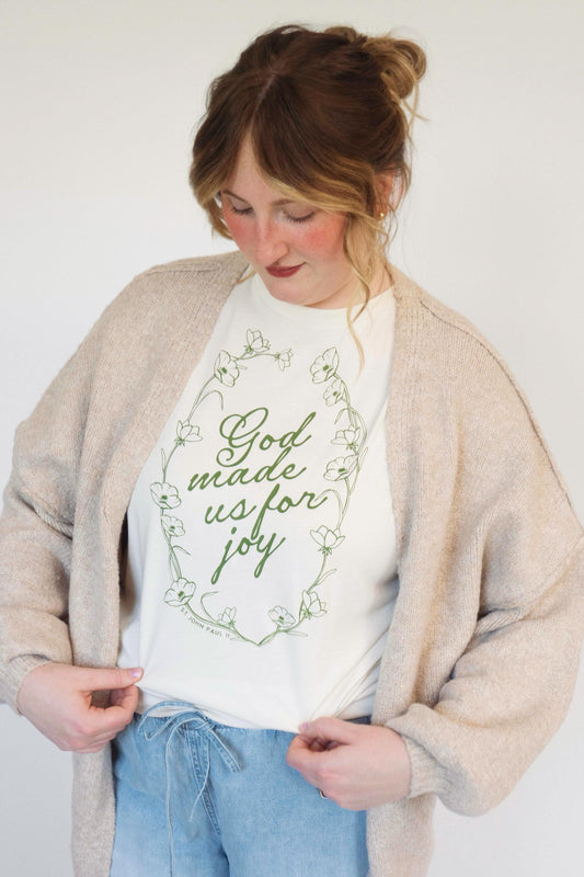 God made us for Joy T-Shirt