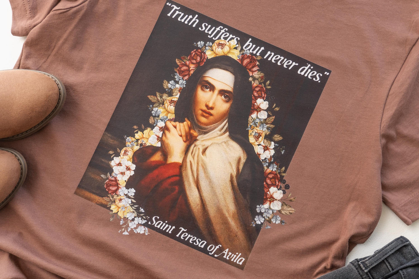 Truth suffers but never dies - Saint Teresa of Avila T-Shirt | Beloved Filia